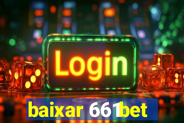 baixar 661bet