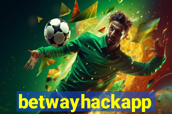 betwayhackapp