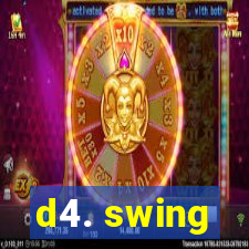 d4. swing