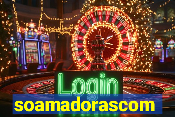 soamadorascom