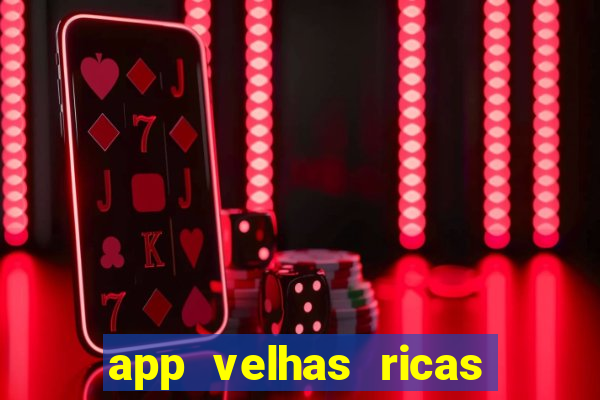 app velhas ricas do pix