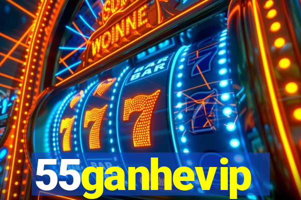 55ganhevip