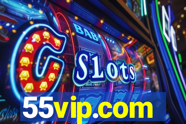 55vip.com