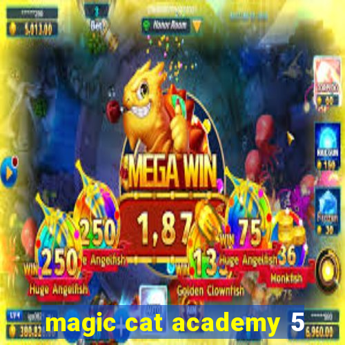 magic cat academy 5