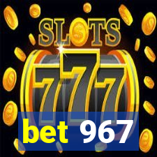 bet 967