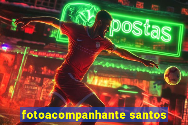 fotoacompanhante santos