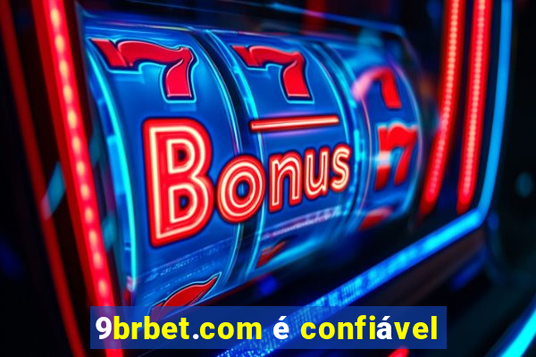 9brbet.com é confiável