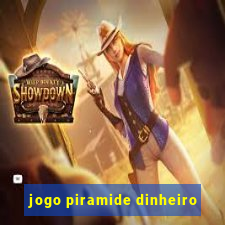 jogo piramide dinheiro