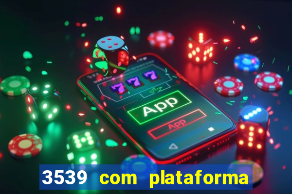 3539 com plataforma de jogos