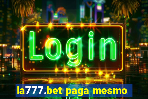 la777.bet paga mesmo