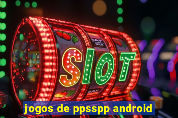 jogos de ppsspp android