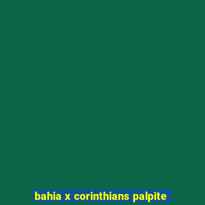 bahia x corinthians palpite