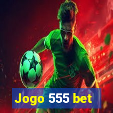 Jogo 555 bet