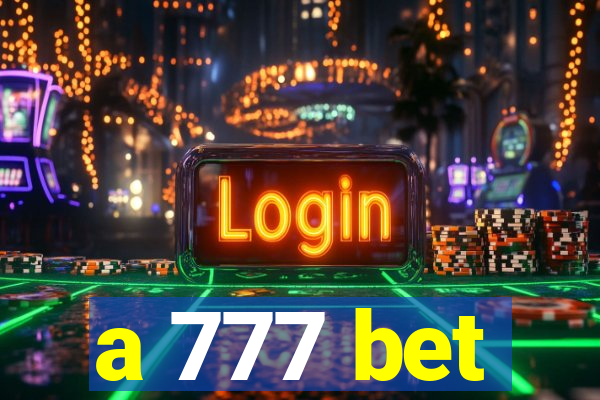 a 777 bet