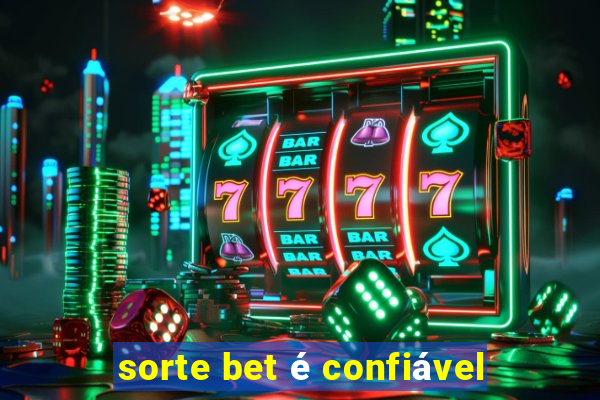 sorte bet é confiável