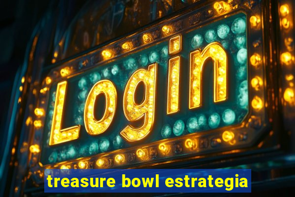 treasure bowl estrategia