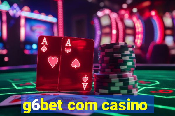 g6bet com casino