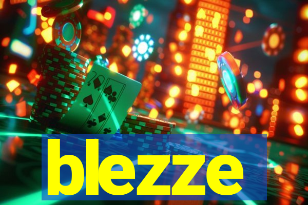 blezze