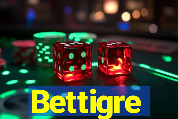 Bettigre