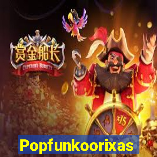 Popfunkoorixas