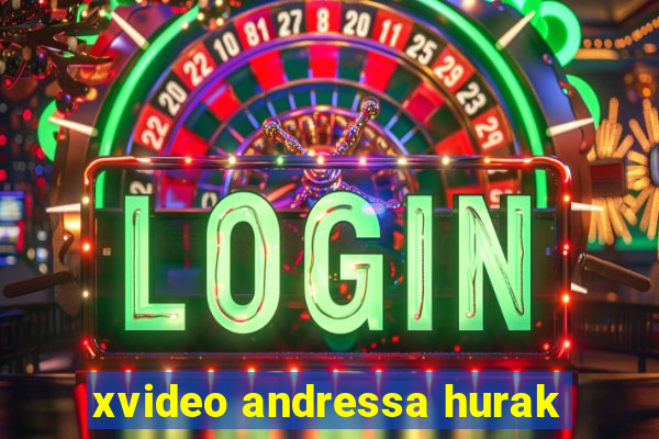 xvideo andressa hurak