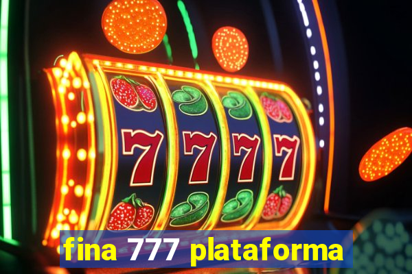 fina 777 plataforma