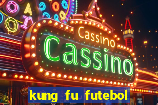 kung fu futebol clube download dublado