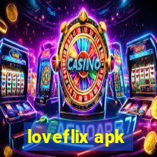 loveflix apk