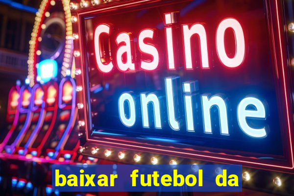 baixar futebol da hora 3.7