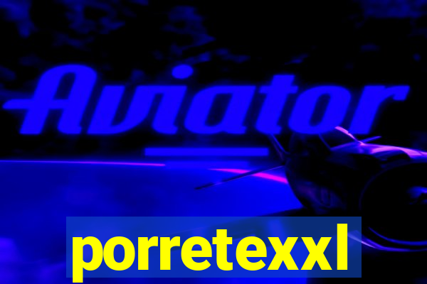 porretexxl