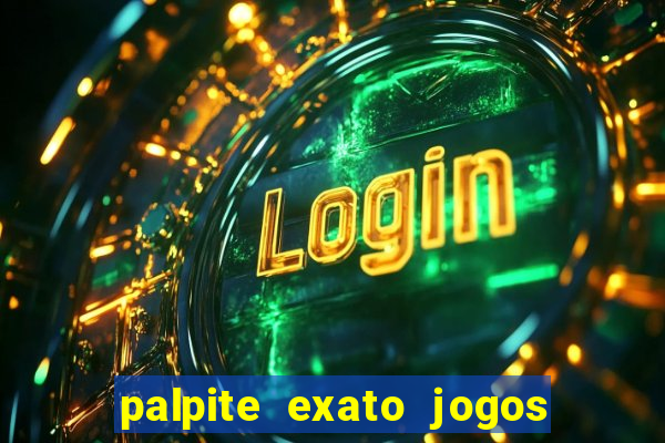 palpite exato jogos de hoje