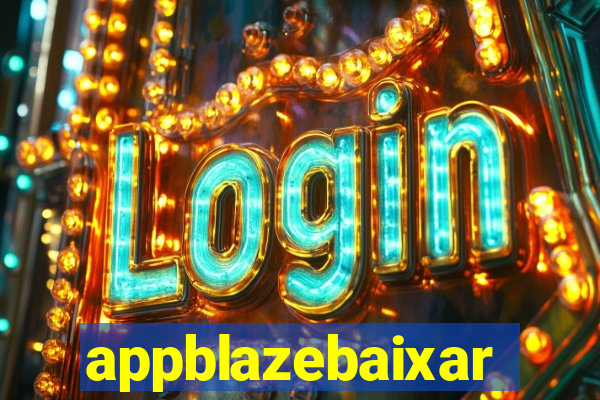 appblazebaixar