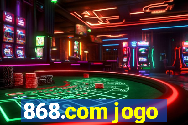 868.com jogo