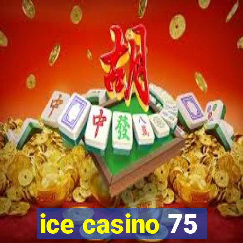 ice casino 75