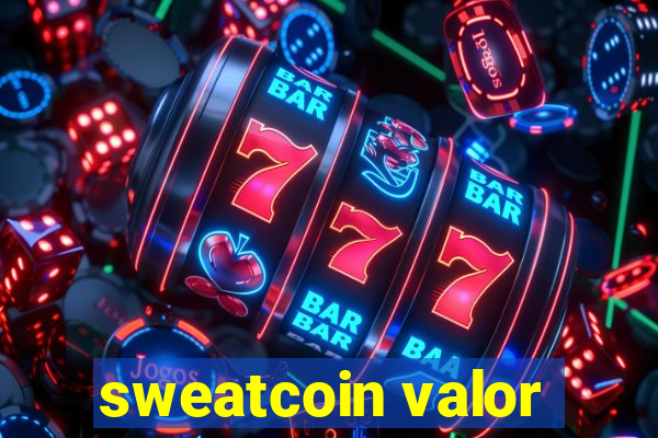 sweatcoin valor