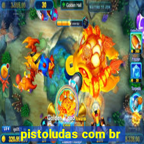 pistoludas com br