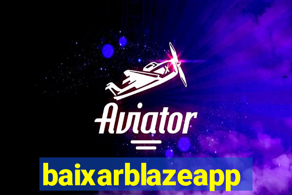 baixarblazeapp