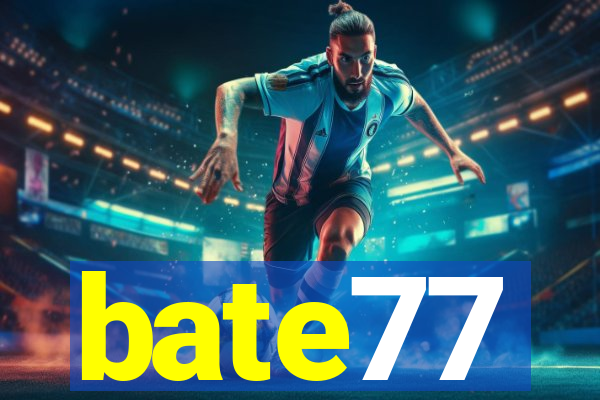 bate77