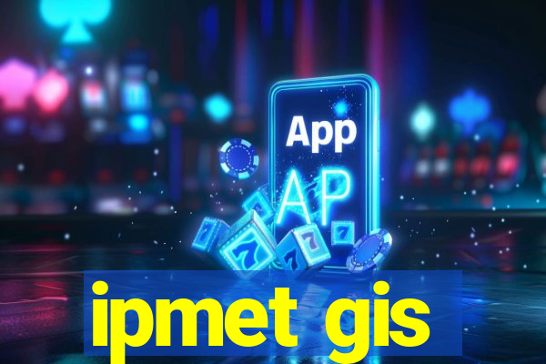 ipmet gis