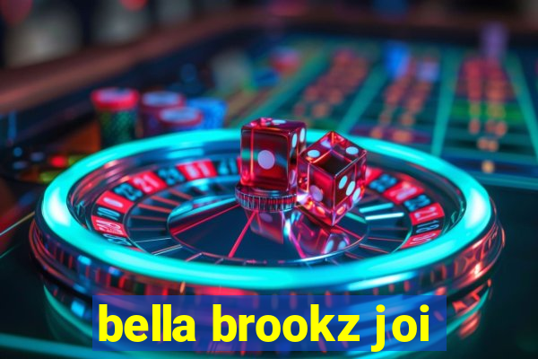 bella brookz joi