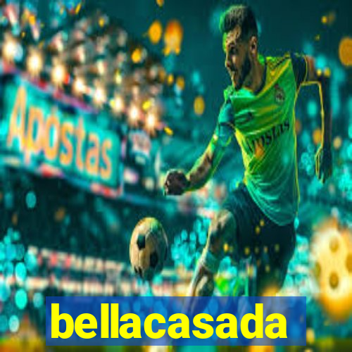 bellacasada