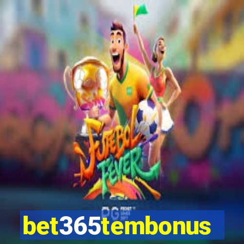 bet365tembonus