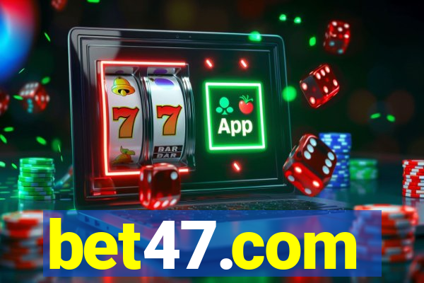 bet47.com