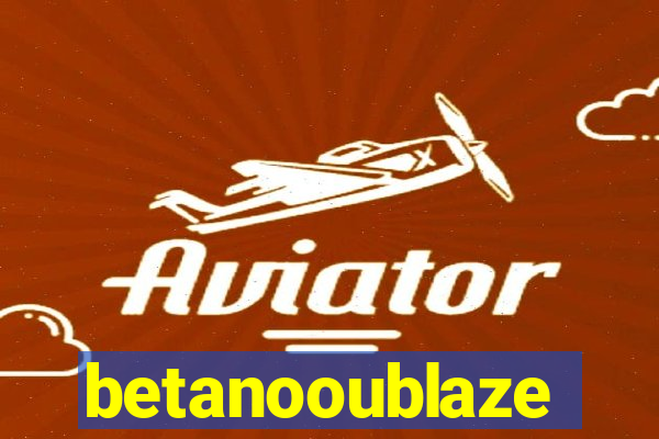 betanooublaze