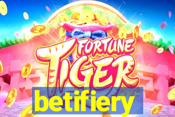 betifiery