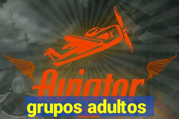 grupos adultos