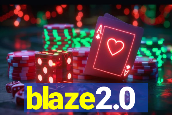 blaze2.0