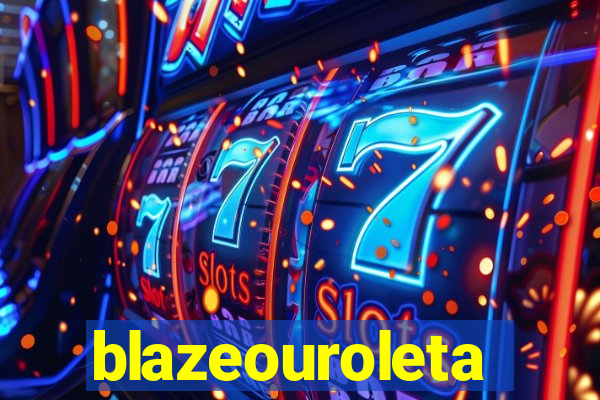 blazeouroleta