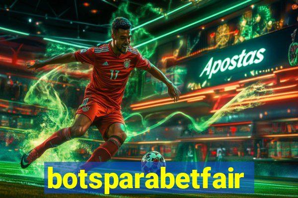 botsparabetfair