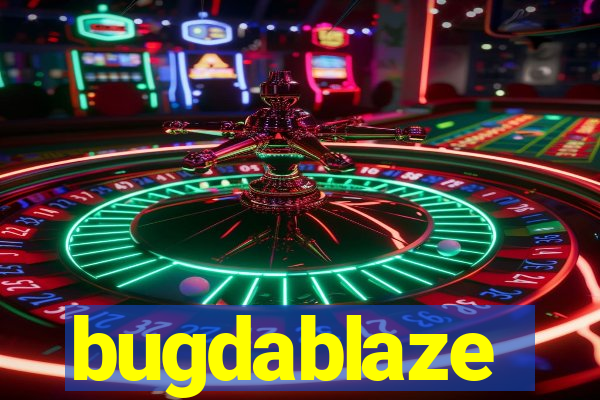 bugdablaze